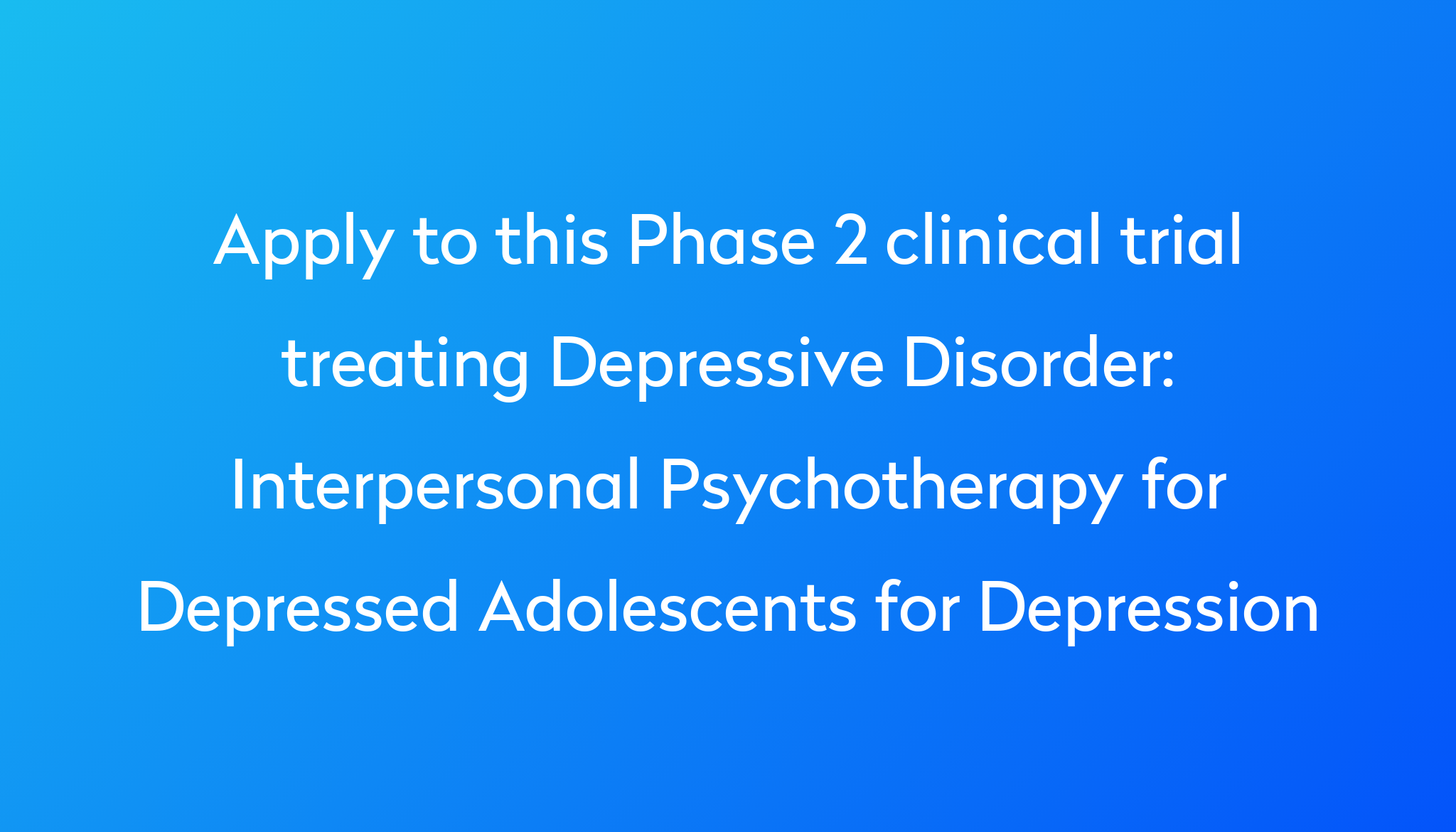 interpersonal-psychotherapy-for-depressed-adolescents-for-depression